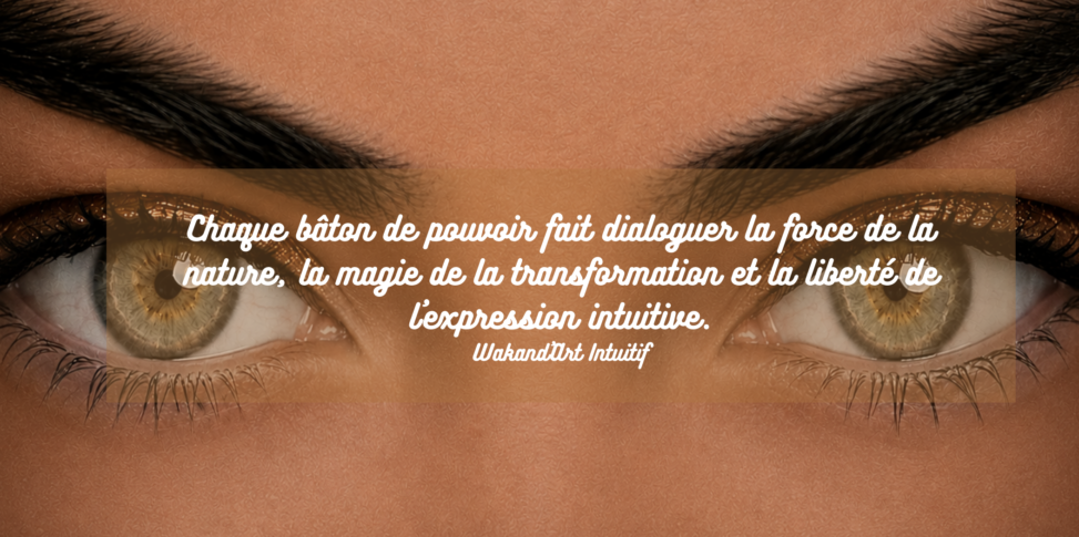 Baton de pouvoir - Wakand'Art Intuitif